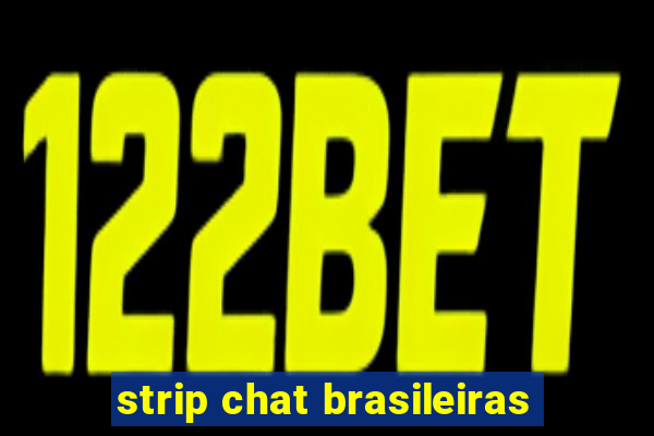 strip chat brasileiras